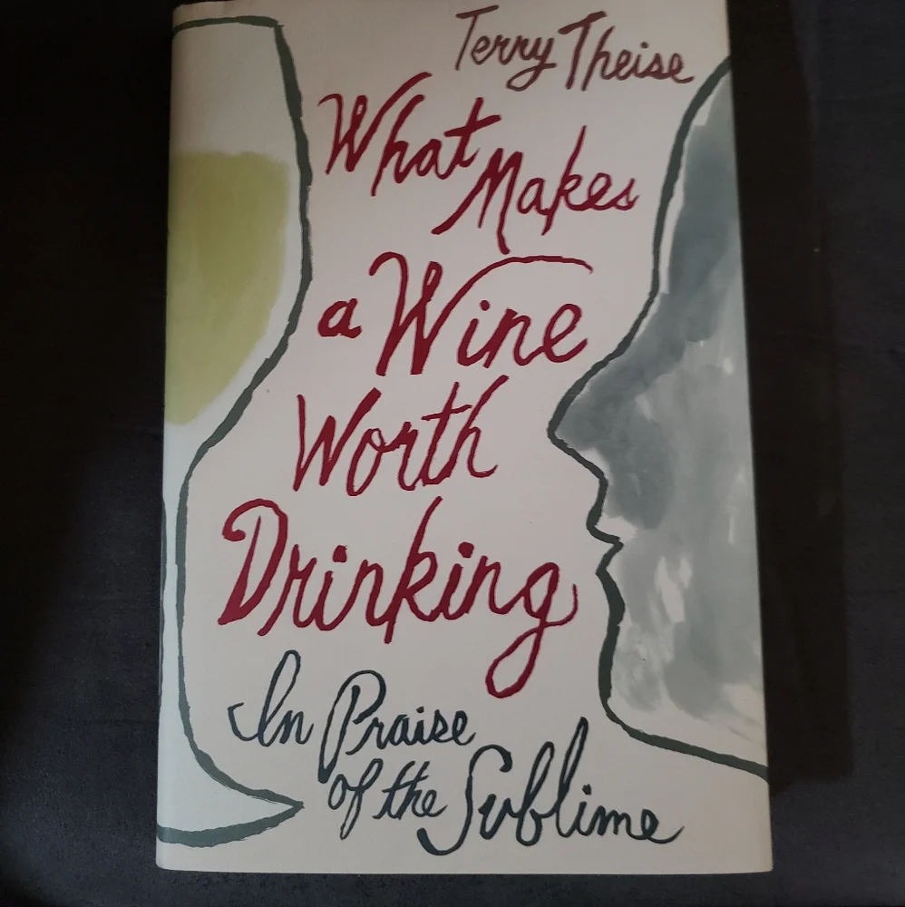 What makes‎ a wine worth drinking by Terry Theise  Hardback